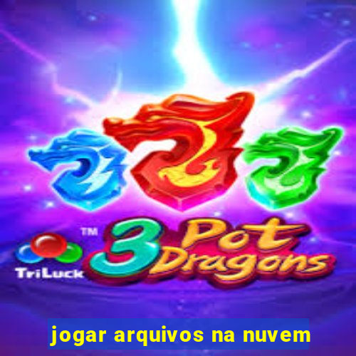 jogar arquivos na nuvem